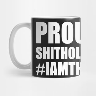 Proud Shitholer #IAMTHEM Anti Racism Mug